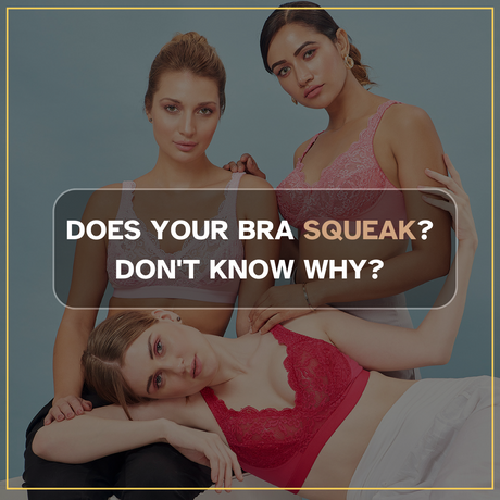 Does Your Bra Squeak? Don't know Why?