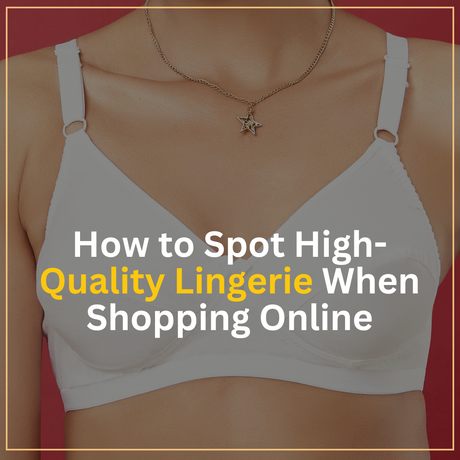 How to Spot High-Quality Lingerie When Shopping Online