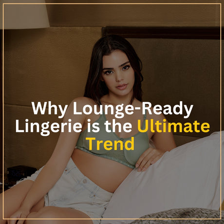  Lounge-Ready Lingerie