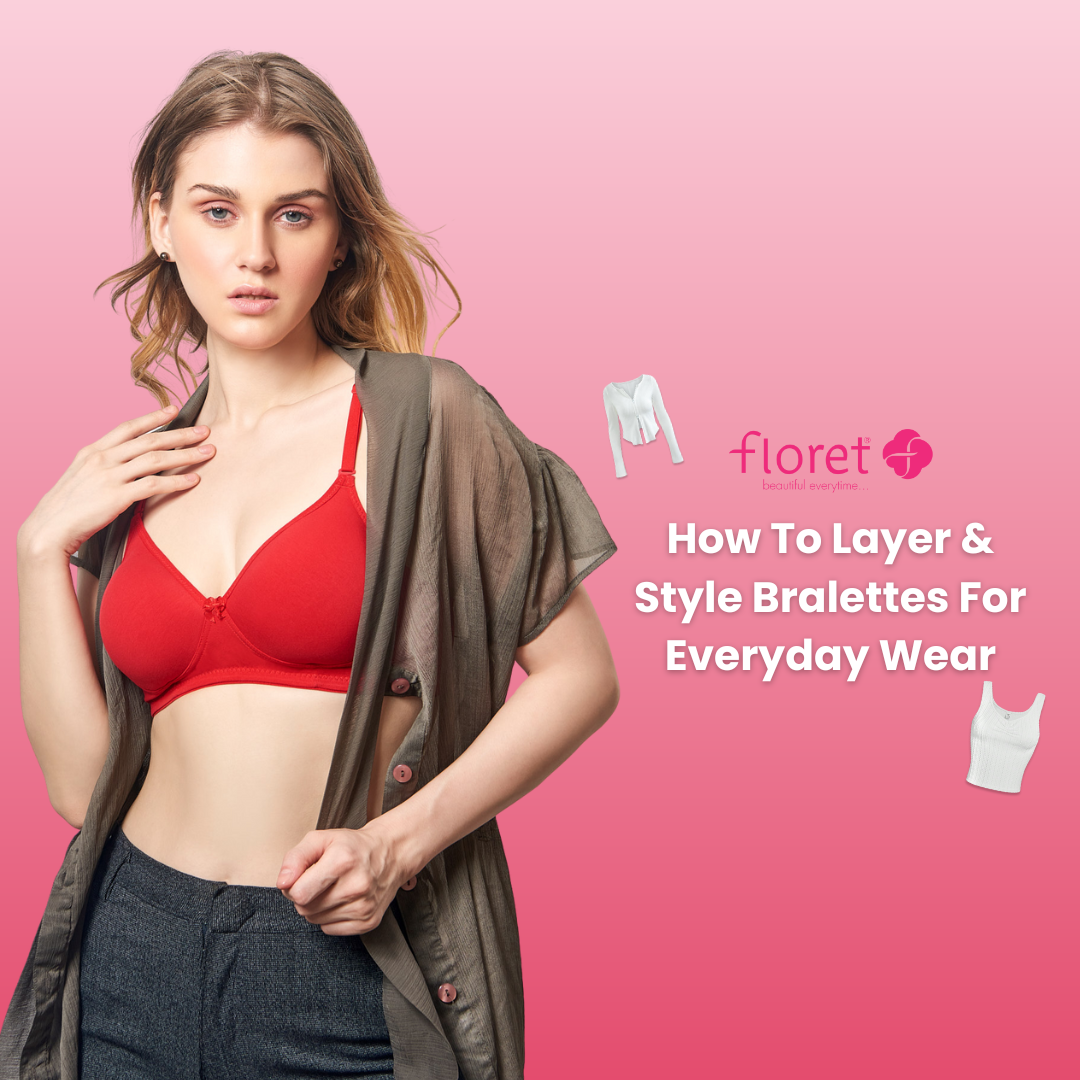 HOW TO LAYER AND STYLE BRALETTES FOR EVERYDAY WEAR