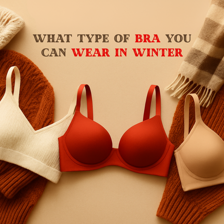 WHAT TYPE OF BRA YOU CAN WEAR IN WINTER